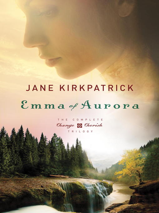 Title details for Emma of Aurora by Jane Kirkpatrick - Wait list